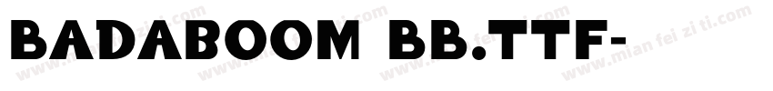 Badaboom BB.TTF字体转换